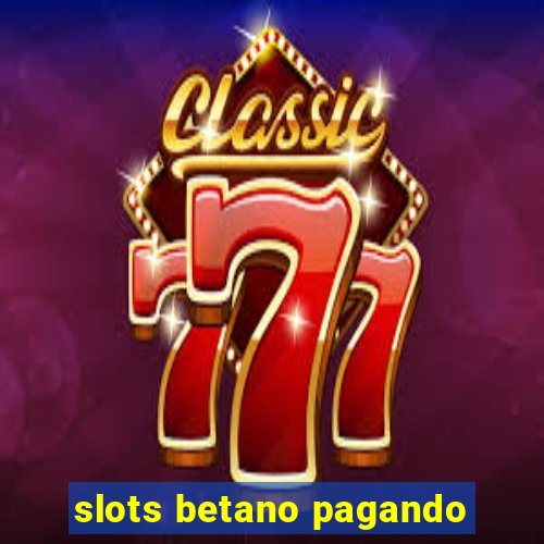 slots betano pagando