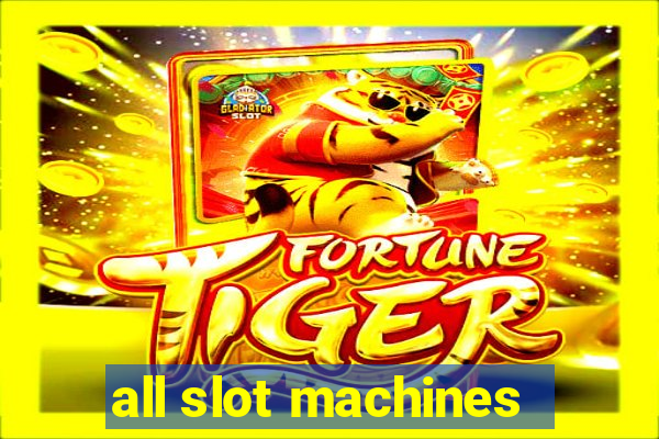 all slot machines