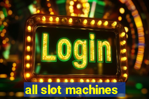 all slot machines