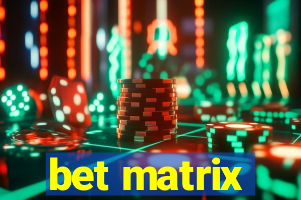 bet matrix