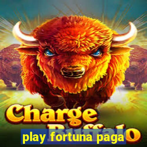 play fortuna paga