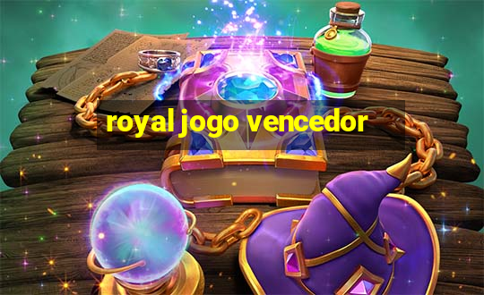 royal jogo vencedor