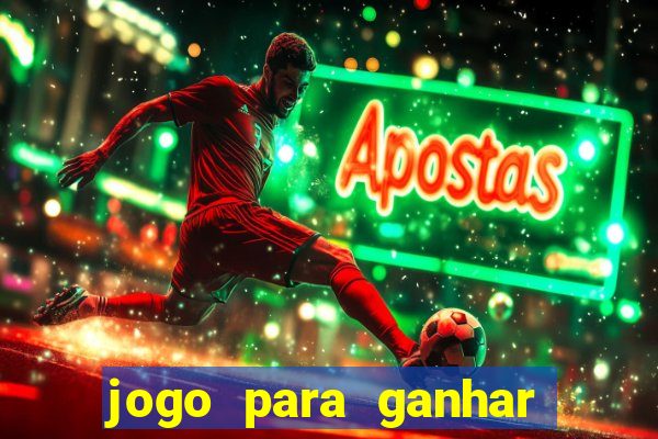 jogo para ganhar dinheiro em casa