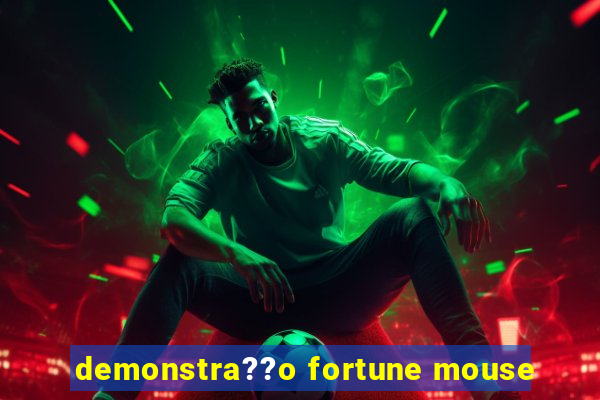 demonstra??o fortune mouse