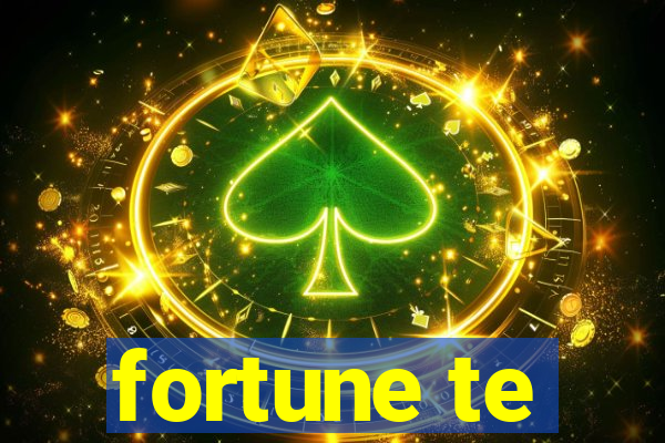 fortune te