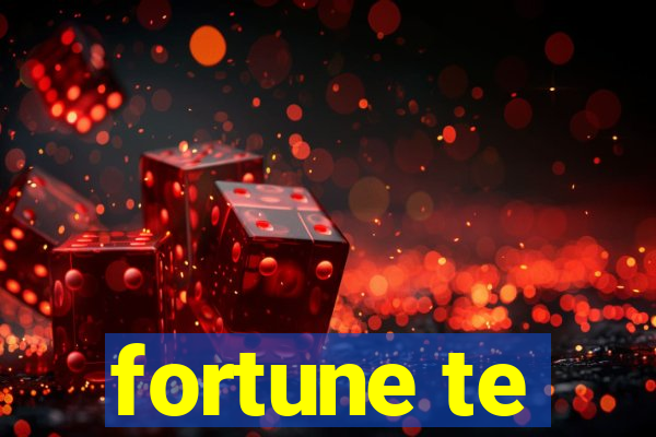 fortune te