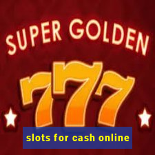 slots for cash online