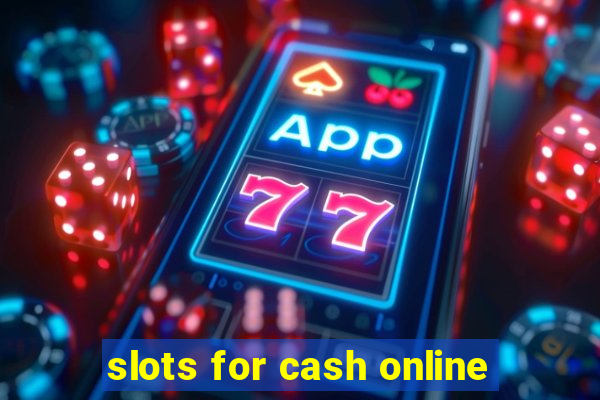 slots for cash online