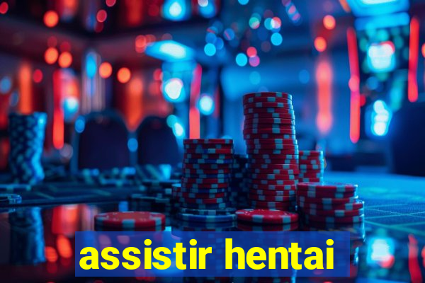 assistir hentai