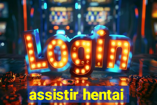 assistir hentai