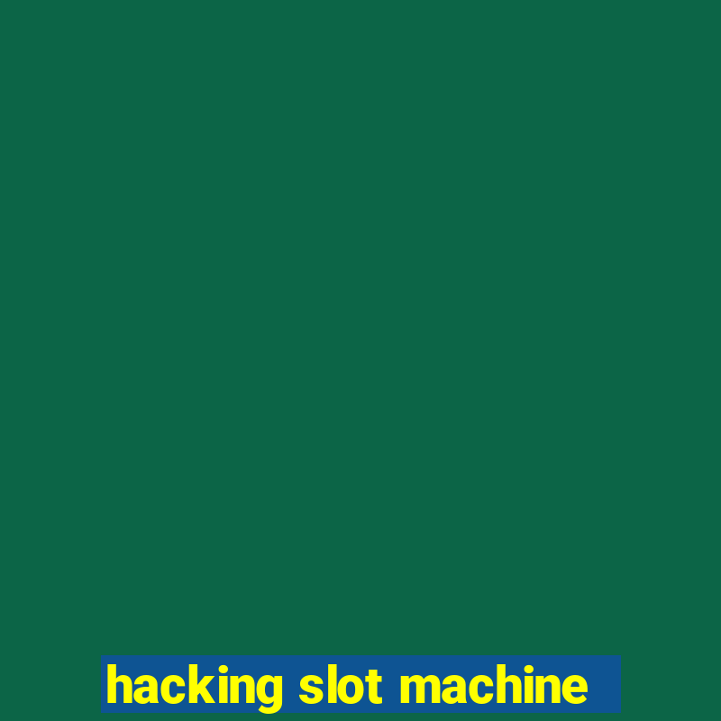 hacking slot machine