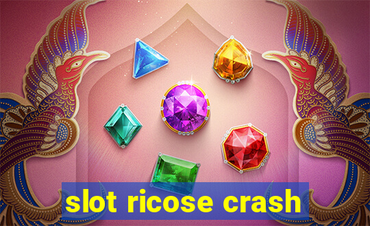 slot ricose crash