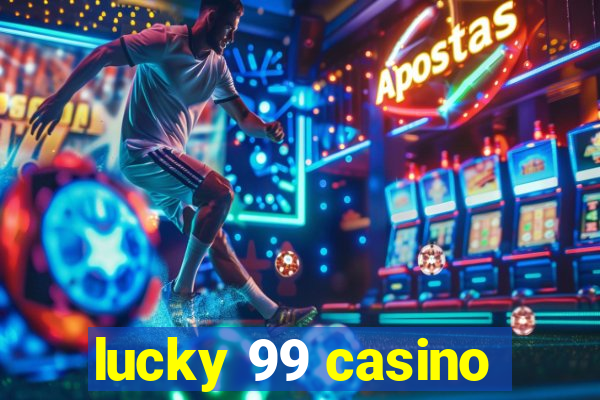 lucky 99 casino