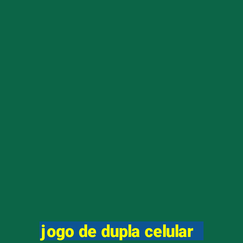 jogo de dupla celular