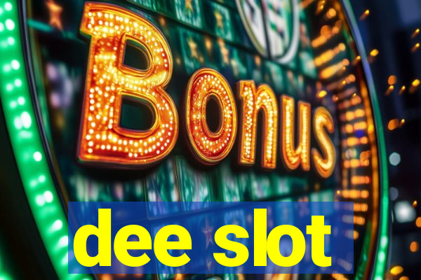 dee slot