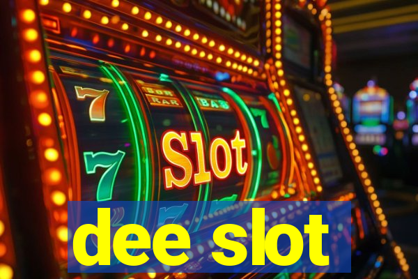 dee slot