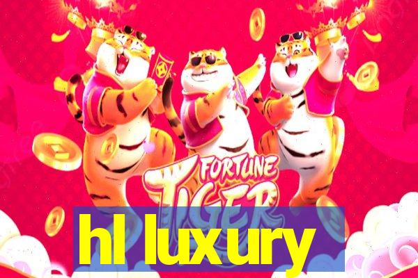 hl luxury