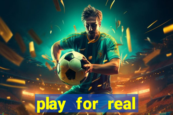 play for real money casinos