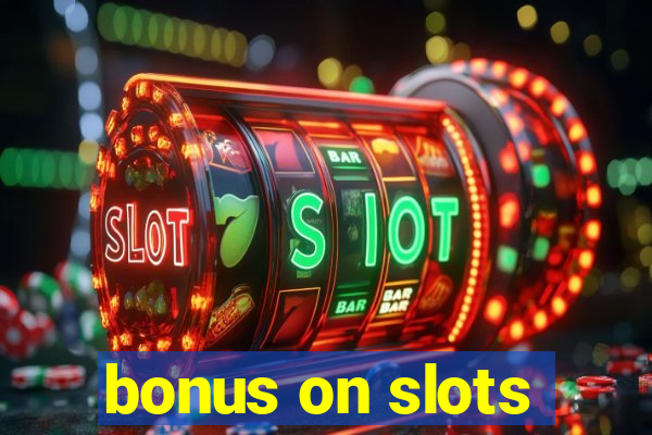 bonus on slots