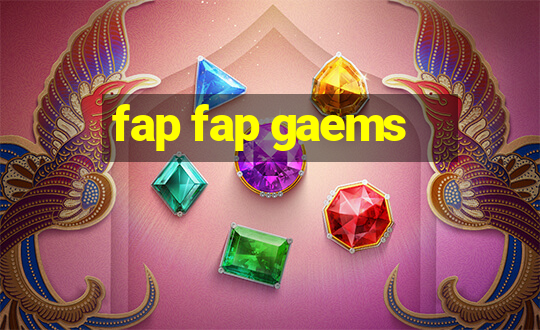 fap fap gaems