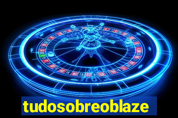 tudosobreoblaze