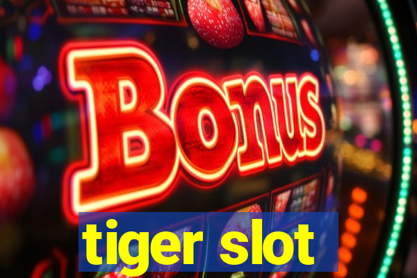 tiger slot