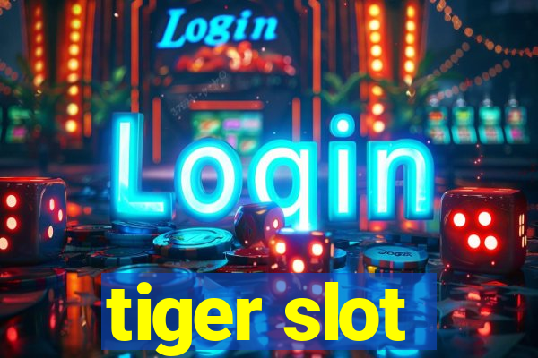 tiger slot