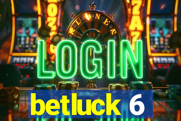 betluck 6