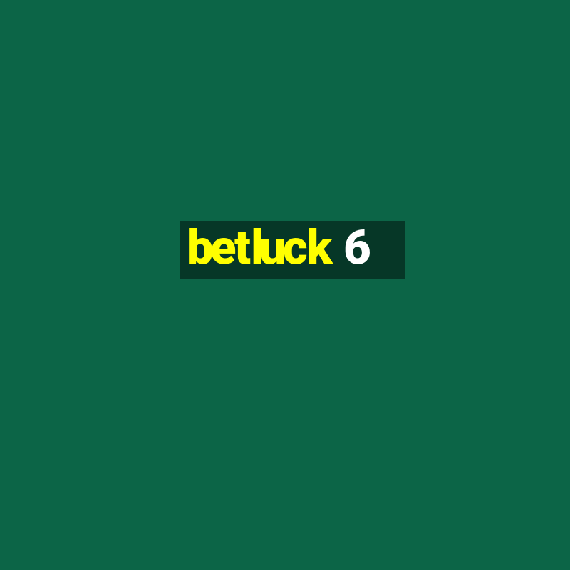 betluck 6