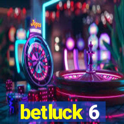 betluck 6