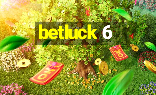 betluck 6