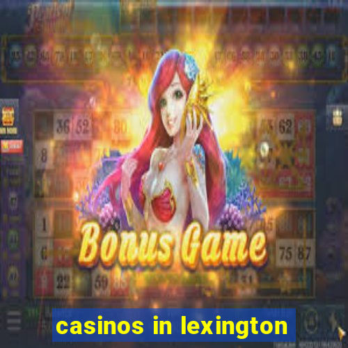 casinos in lexington