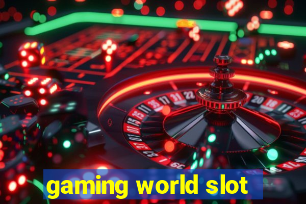 gaming world slot