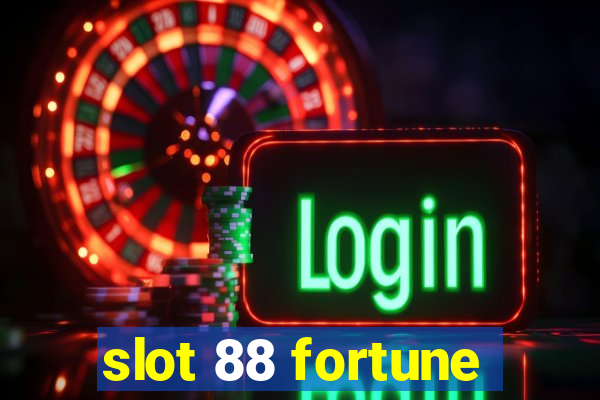 slot 88 fortune