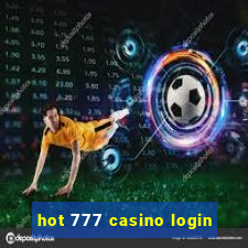 hot 777 casino login