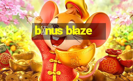 b么nus blaze