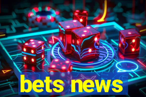 bets news