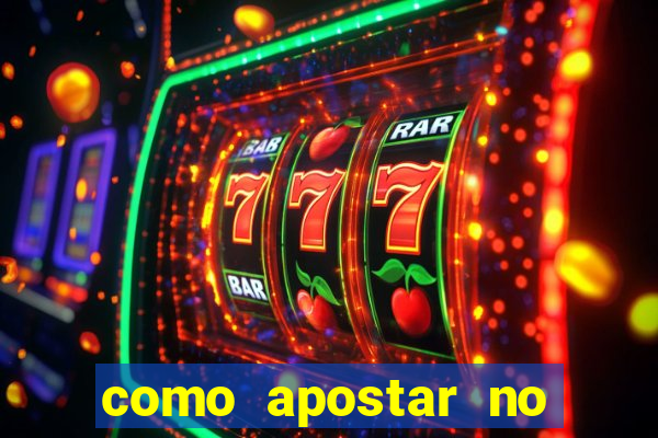 como apostar no bet pix 365