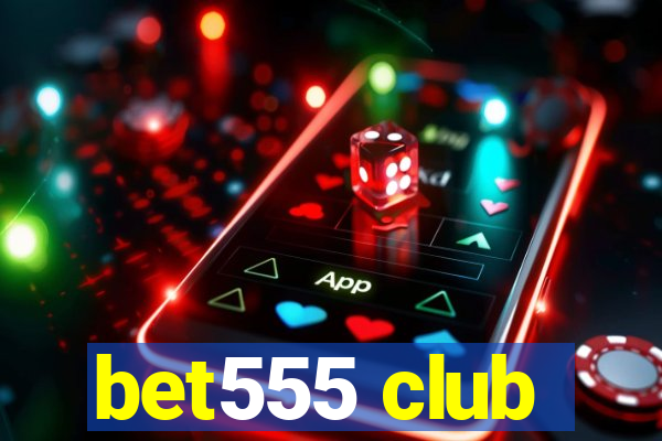 bet555 club