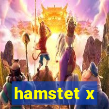 hamstet x