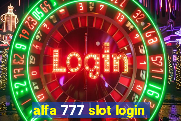 alfa 777 slot login