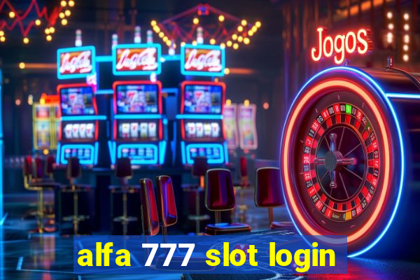 alfa 777 slot login