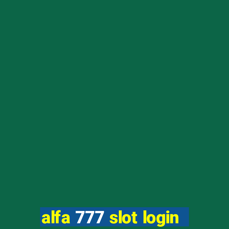 alfa 777 slot login