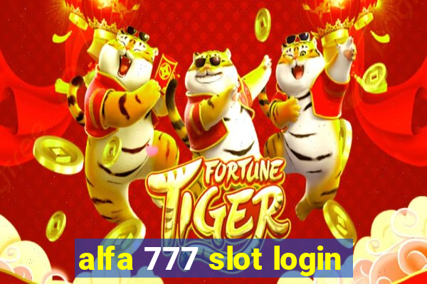 alfa 777 slot login