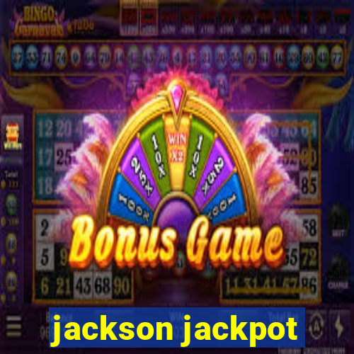 jackson jackpot