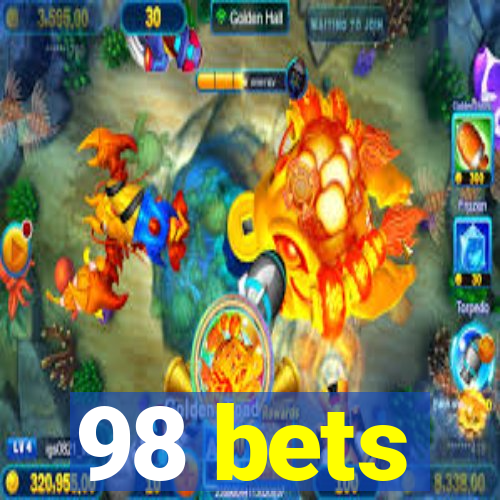 98 bets