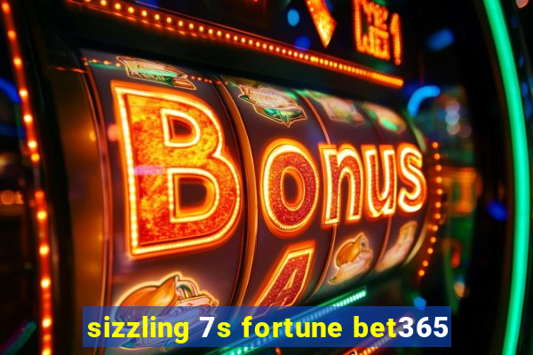 sizzling 7s fortune bet365