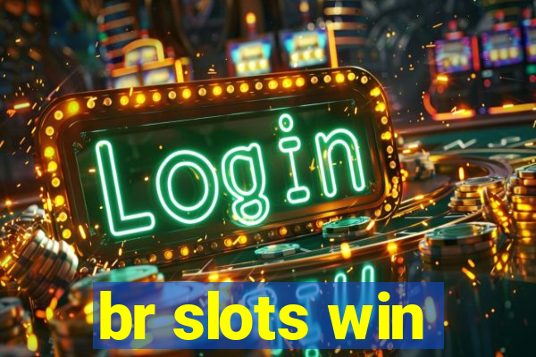 br slots win