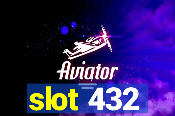 slot 432