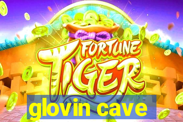 glovin cave